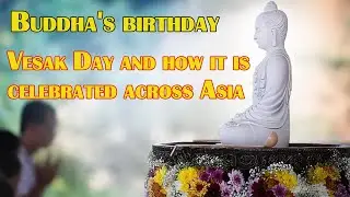 Celebrating Buddha's Birthday Across Asia!