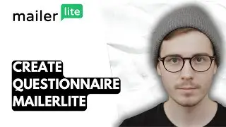 How To Create Questionnaire Mailerlite [2026 Guide]
