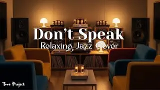 Don&rsquo;t Speak &ndash; Jazz Cover by Tune Project