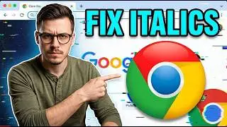 How To Easily Fix Google Chrome Italic Font Issue [2026 Guide]