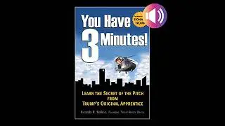 You Have Three Minutes!: Learn the Secret of the Pitch from Trump's Original Apprentice
