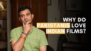 Why Do Pakistanis Love Indian Films?