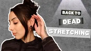 back to my ear stretching journey! // dead stretch to 8.5mm