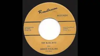 The Blue Jays - Sweet Pauline - '53 Acappella Doo-Wop on Roadhouse Records