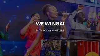 We wi Ngai (Cover) | Faith Today Ministers