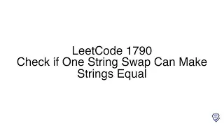 LeetCode 1790: Check if One String Swap Can Make Strings Equal