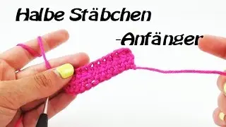 Halbe St&auml;bchen H&auml;keln | Anleitung/Grundlagen f&uuml;r Anf&auml;nger | H&auml;keln lernen