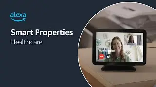 Alexa Smart Properties for healthcare