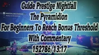 Guide Prestige Nightfall The Pyramidion For Beginners To Reach 110000 Score With Commentary