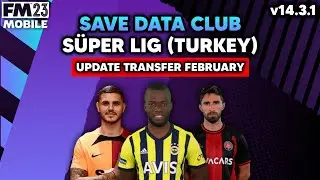 Football Manager 2023 Mobile | Save Data Club | S&uuml;per Lig (Turkey) | Update Transfer February