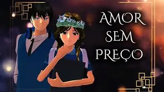 AMOR SEM PREÇO || parte 1 || sakura school simulator -