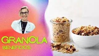 Granola: Benef&iacute;cios Para o Organismo que Voc&ecirc; Precisa Conhecer!