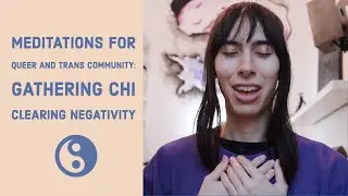 Meditations for queer and trans folks: gathering chi, clearing negativity | Inner work Wednesday