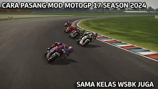TUTORIAL PASANG MOD MOTOTGP 17 SEASON 24,PLUS KELAS WSBK