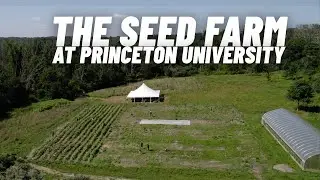 The Seed Farm at Princeton University
