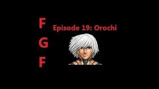 Fighting Game Freakout - Episode 19: Orochi