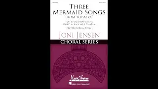 Three Mermaid Songs from Rusalka - Movement 2: M&aacute;m, Zlat&eacute; Vl&aacute;sky | SSA Choir | by Ryan Kelly