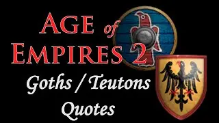 The Goths & The Teutons quotes - Age of Empires II DE