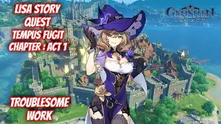 Lisa Story Quest | Tempus Fugit Chapter : Act 1 | Troublesome Work | Genshin Impact