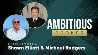 The Million Dollar Mindset: Shawn Elliott and Mike Rogers Discuss with Roger Hance Ambitious Broker