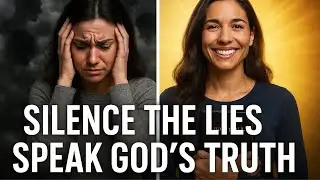 How to Silence the Lies and Believe God&rsquo;s Truth