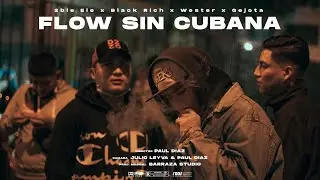 2ble Ele - Flow Sin Cubana ft Black rich - Wester & Gejota (Video Official)