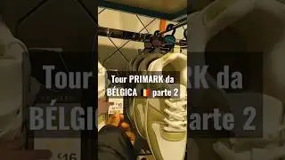 PRIMARK da B&eacute;lgica🇧🇪 2parte assista completo aqui no canal|t&ecirc;nis de &euro;16,00😱#primark #europa