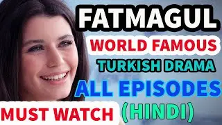 Fatmagul ALL EPISODES in HINDI Watch Online | 100% REAL | Download Full Episodes in HINDI/URDU Legal