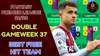 FPL DOUBLE GAMEWEEK 37 ЛУЧШАЯ КОМАНДА ПО СВОБОДНЫМ УДАРАМ | СТРАТЕГИЯ ФИШЕК GW37 | Fantasy Premier League 21/22