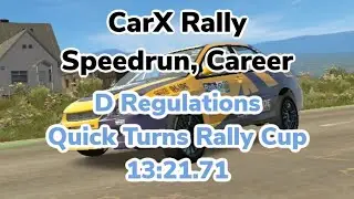 CarX Rally / Speedrun / D Regulations - Quick Turn Rally Cup / 13:21.71