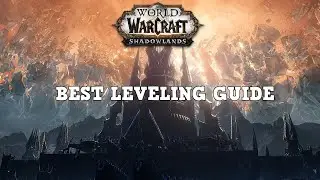 THE ULITMATE 1-50 WOW SHADOWLANDS LEVELING GUIDE (Fast/Slow/PvP/Dungeons/etc)