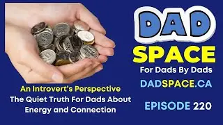 An Introvert&rsquo;s Perspective - The Quiet Truth For Dads About Energy and Connection