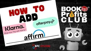 BPC System   How to add Affirm, Klarna, Afterpay