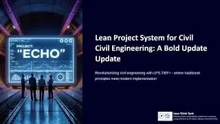 Lean Project System for Civil Engineering A Bold Update