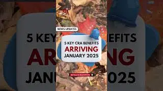 🍁5 Key CRA Benefits Arriving January 2025