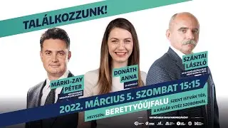 M&aacute;rki-Zay P&eacute;ter, Don&aacute;th Anna &eacute;s Sz&aacute;ntai L&aacute;szl&oacute; f&oacute;ruma Beretty&oacute;&uacute;jfalun - 2022. m&aacute;rcius 5.