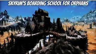 Skyrim Player Home/Замок/Экскурсия по школе-интернату: Крепость Драконов (для ПК и Xbox One)
