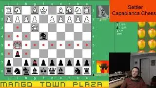 Settler Capablanca Chess - Chess Variants Ep. 458