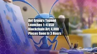 Ant Group&rsquo;s Topnod Launches 1&ndash;4 USD Blockchain Art; 4,088 Pieces