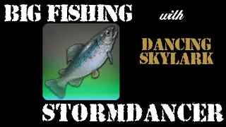 Big Fishing Episode 12: Stormdancer