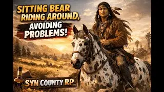 LIVE 🔴| 🐴🌾 Sitting Bear Riding Around, Avoiding Problems | Syn County RP
