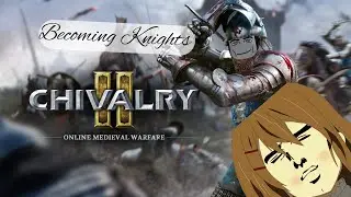 BECOMING KNIGHTS IN CHIVALRY 2 || Chivalry 2 gameplay