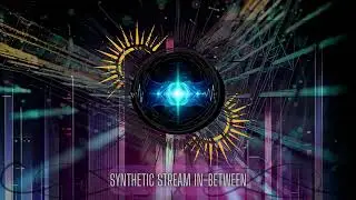 Synthetic Stream in between ( EBM, Sythpop, Nu - Wave, Industrial trance )