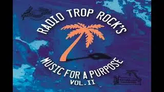 Radio Trop Rock's Music for a Purpose Vol.II