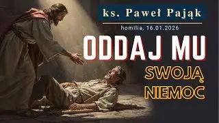 Jak pokonać niemoc i duchowy paraliż w naszym życiu? | ks. Paweł Pająk