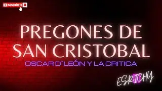Guateque Con Letra - PREGONES DE SAN CRISTOBAL - Oscar D`Le&oacute;n y La Critica