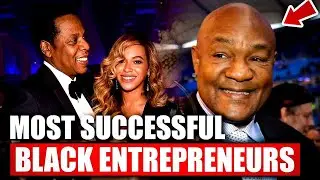 10 Most Successful Black entrepreneurs