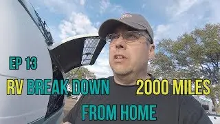 RV breakdown 2000 miles from home - Camp More Bark Less -  EP13 epic RV Trip