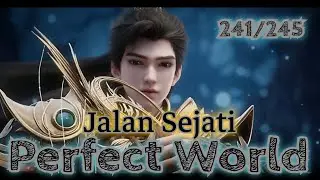 Perfect World || Eps. 241/245 || Jalan Sejati.