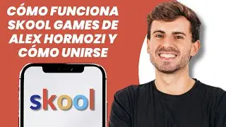 &iquest;C&oacute;mo funciona Skool Games de Alex Hormozi? | C&oacute;mo unirse en 2026